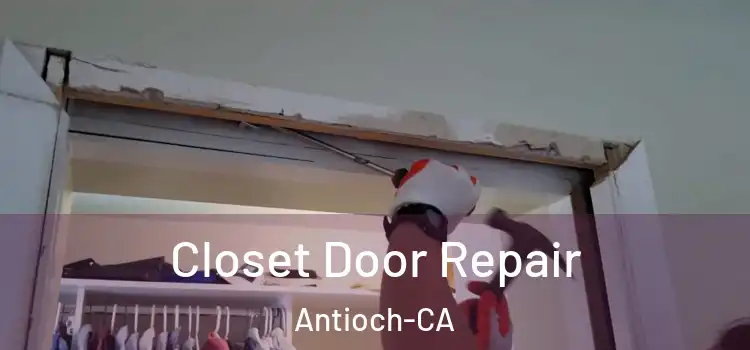  Closet Door Repair Antioch-CA