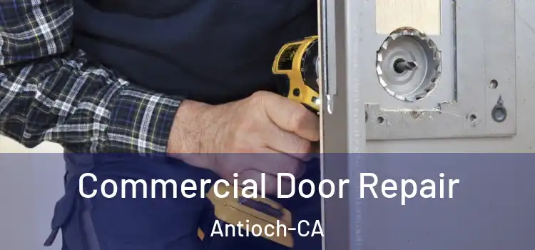  Commercial Door Repair Antioch-CA