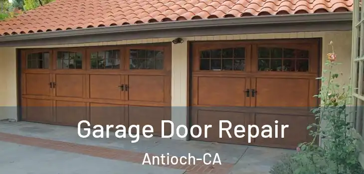  Garage Door Repair Antioch-CA