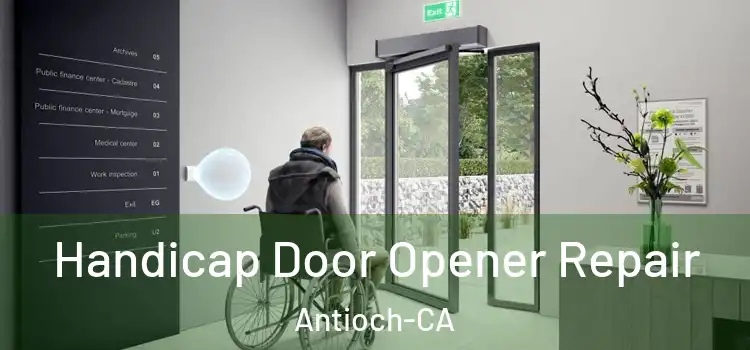  Handicap Door Opener Repair Antioch-CA