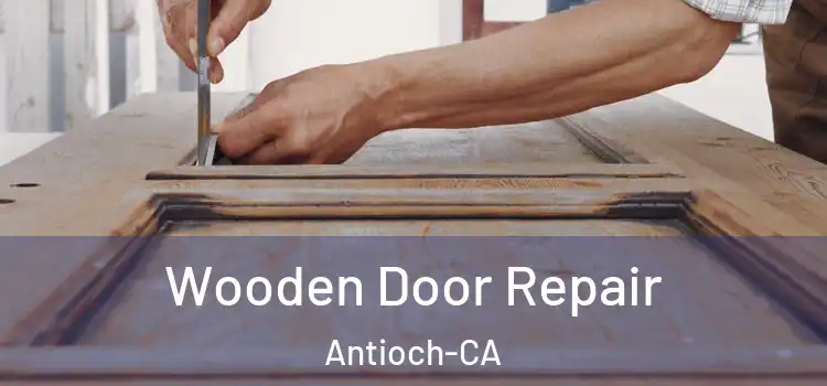 Wooden Door Repair Antioch-CA